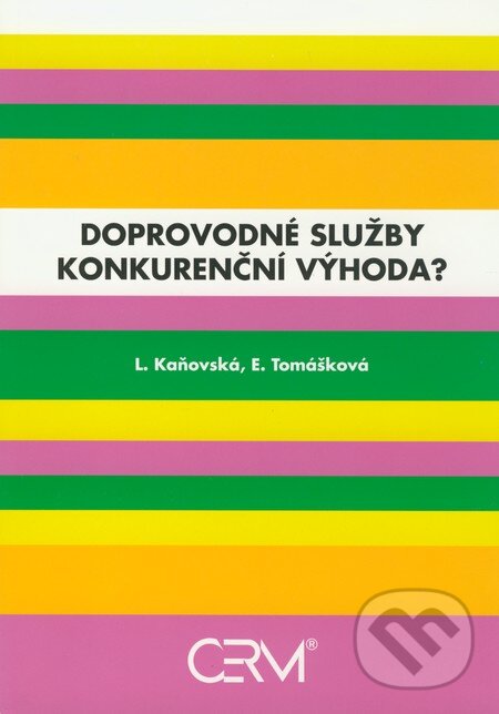 Levně Doprovodné služby - konkurenční výhoda? - L. Kaňovská, E. Tomášková - kniha z kategorie Vysoké školy