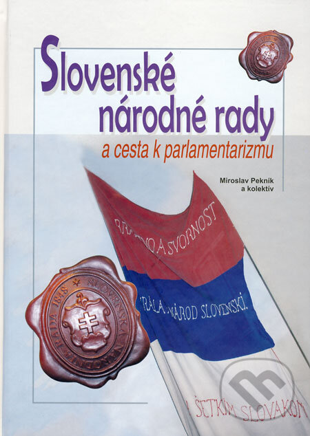 Levně Slovenské národné rady a cesta k parlamentarizmu (Druhé rozšírené vydanie) - kniha z kategorie História