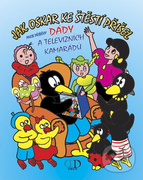 Kniha: Jak Oskar ke štěstí přišel (Dáda Patrasová a Renata Halbrštatová). Deus, 2007
