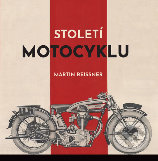 Kniha: Století motocyklu (Martin Reissner). Professional Publishing, 2019