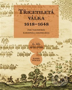 Levně Třicetiletá válka 1618–1648 - Pod taktovkou kardinála Richelieua - kniha z kategorie Novovek