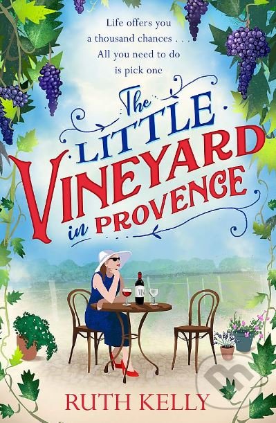 Levně The Little Vineyard in Provence - Ruth Kelly - kniha z kategorie Romantické
