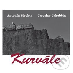 Kurvále - Antonín Šlechta, Jaroslav  Jakubčin (ilustrácie), Kmen, 2019