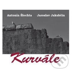 Levně Kurvále - Antonín Šlechta, Jaroslav Jakubčin (ilustrácie) - kniha z kategorie Beletria