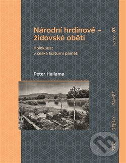 Levně Národní hrdinové - židovské oběti (Holocaust v české kulturní paměti) - kniha z kategorie 20. storočia