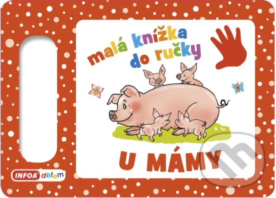 Levně Malá knížka do ručky: U mámy - kniha z kategorie Pre deti a mládež