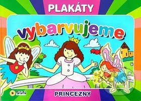 Levně Vybarvujeme plakáty: Princezny - kniha z kategorie Omaľovávanky