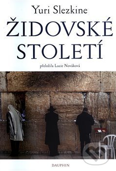 Levně Židovské století - Yuri Slezkin - kniha z kategorie História