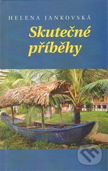 Levně Skutečné příběhy - Helena Jankovská - kniha z kategorie Beletria
