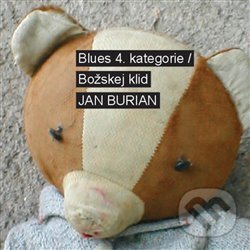 Levně Blues 4. kategorie / Božskej klid - Jan Burian