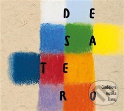 Levně Desatero - Cimbálová muzika Danaj