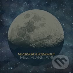 Levně Mezi planetami - Nevermore & Kosmonaut