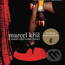 Levně Buskers Burlesquers - Marcel Kříž