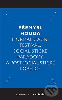 Normalizační festival - Přemysl Houda, Karolinum, 2019