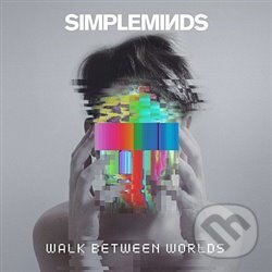 Levně Simple Minds: Walk Between Worlds - Simple Minds