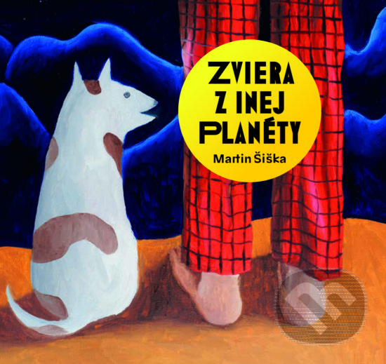Levně Zviera z inej planéty - Martin Šiška - kniha z kategorie Rozprávky