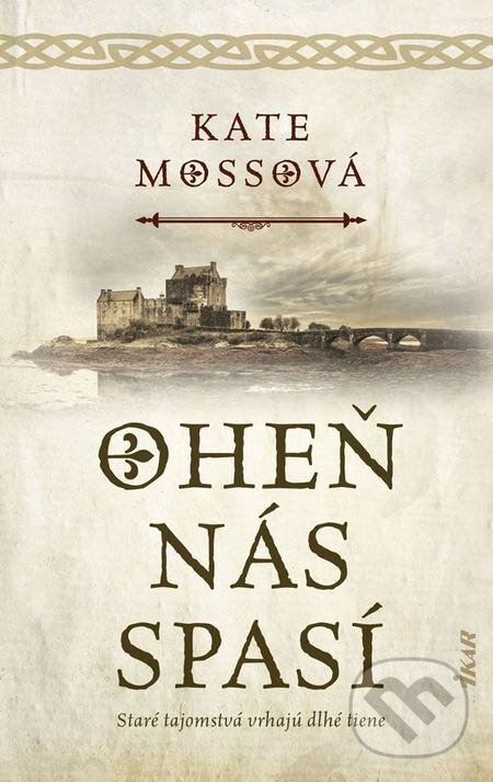 E-kniha: Oheň nás spasí (Kate Mosse). Ikar, 2019
