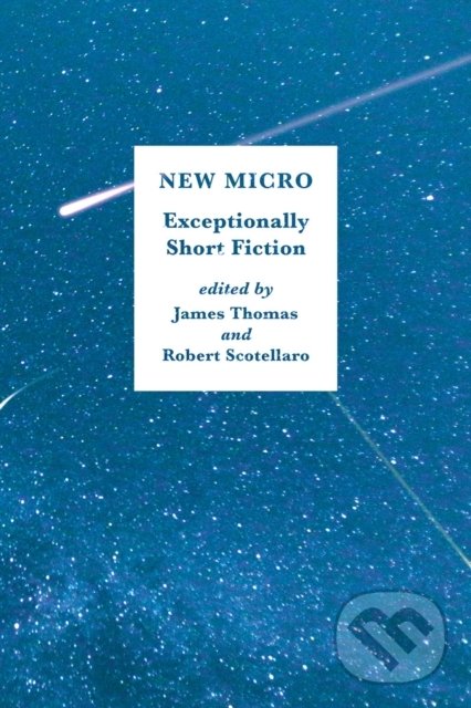 Levně New Micro (Exceptionally Short Fiction) - James Thomas - kniha z kategorie Beletria