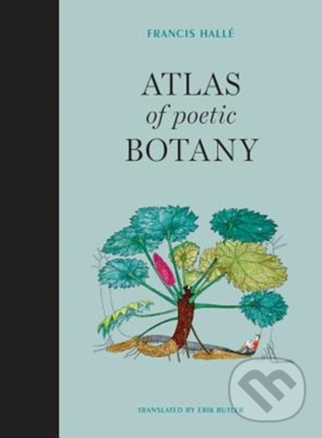 Kniha: Atlas of Poetic Botany (Francis Halle)