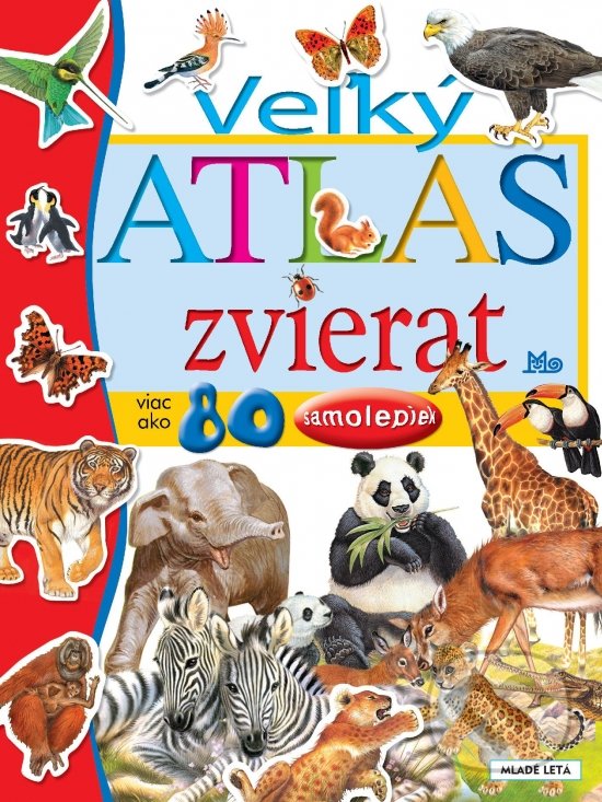 Veľký atlas zvierat - Francisco Arredondo, Slovenské pedagogické nakladateľstvo - Mladé letá, 2019