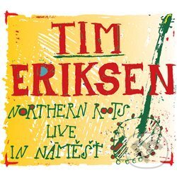 Levně Northern Roots Live In Náměšť - Tim Eriksen