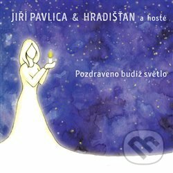 Levně Pozdraveno budiž světlo - Hradišťan