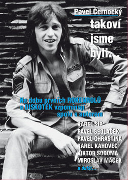 Kniha: Takoví jsme byli ... (Pavel Černocký)