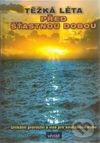 Kniha: Těžká léta před šťastnou dobou I. (František Mráček). Verité, 2018