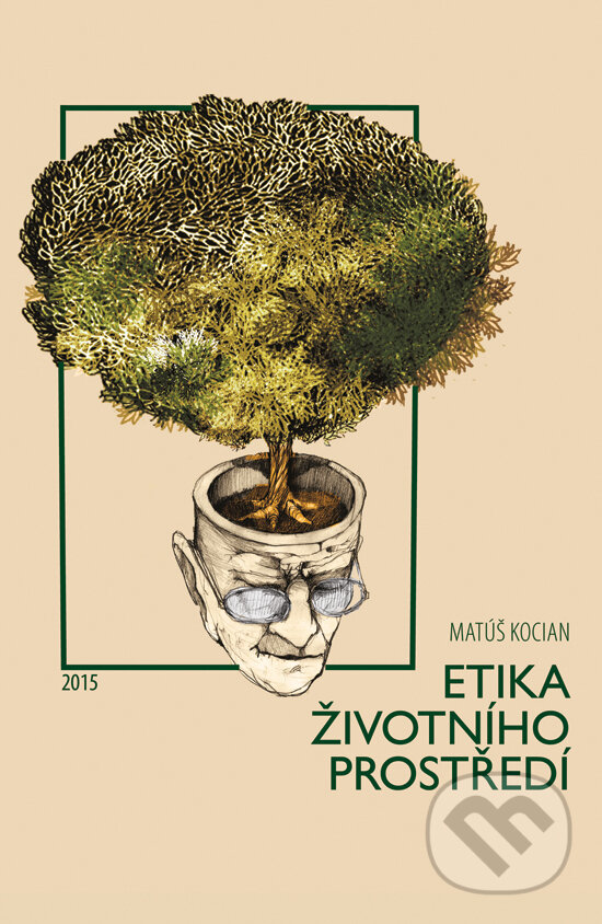 Kniha: Etika životního prostředí (Matúš Kocian). Lesnická práce, 2015