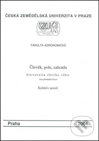 Levně Člověk, pole, zahrada - kolektiv - kniha z kategorie Vysoké školy