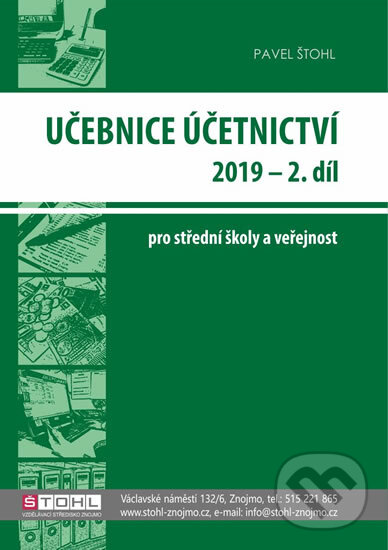 Učebnice Účetnictví II. díl 2019 - Pavel Štohl, Štohl - Vzdělávací středisko Znojmo, 2019