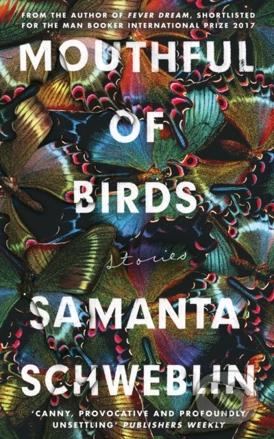 Mouthful of Birds - Samanta Schweblin, Oneworld, 2019