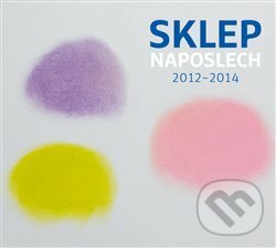 Levně Sklep Naposlech 2012-2014 - Divadlo Sklep