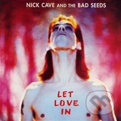 Nick Cave, The Bad Seeds: Let Love In LP - Nick Cave, The Bad Seeds, Warner Music, 2019