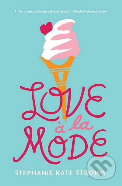 Levně Love a la Mode - Stephanie Kate Strohm - kniha z kategorie Beletria