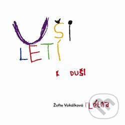 Levně Uši letí k duši - Flétna