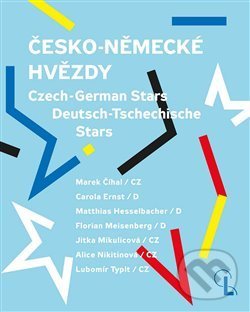 Levně Česko-německé hvězdy (Czech-German Stars / Deutsch-Tschechische Stars) - kniha z kategorie Maliarstvo a sochárstvo