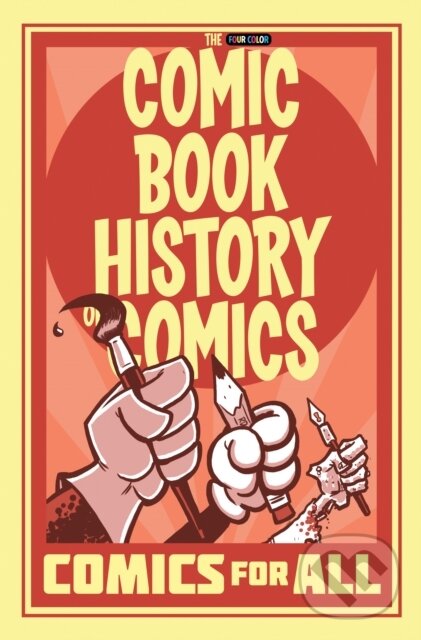 Kniha: Comic Book History of Comics (Fred Van Lente). Idea & Design Works, 2018