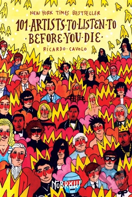 101 Artists to Listen to Before You Die - Ricardo Cavolo, Nobrow, 2015
