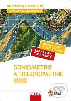 Levně Matematika s nadhledem od prváku k maturitě 9 - Goniometrie a trigonometrie - kniha z kategorie Gymnázia