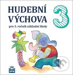 Levně Hudební výchova 3 (pro 3.ročník základní školy) - Marie Lišková