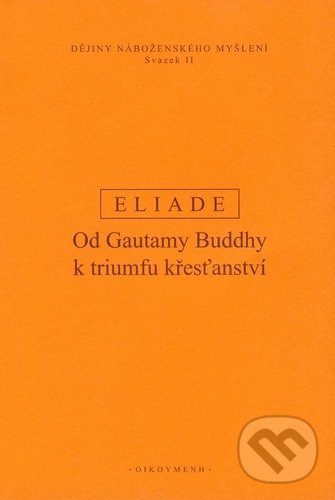 Levně Dějiny náboženského myšlení II (Od Gautamy Buddhy k triumfu křesťanství) - kniha z kategorie Náboženská literatúra