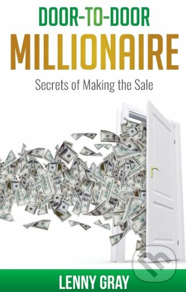 Kniha: Door-to-Door Millionaire (Lenny Gray). Createspace, 2013