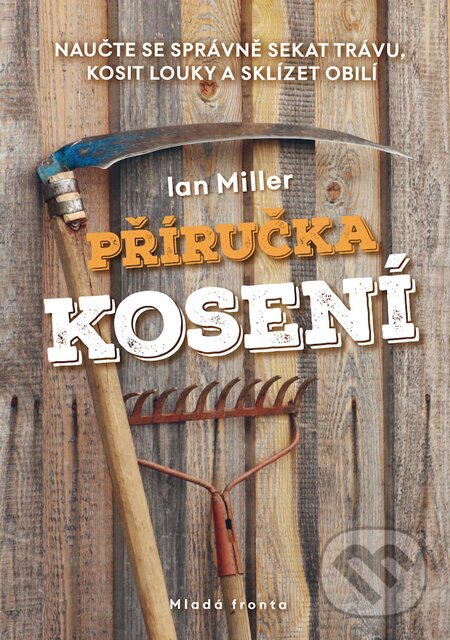 E-kniha: Příručka kosení (Ian Miller). Mladá fronta, 2019