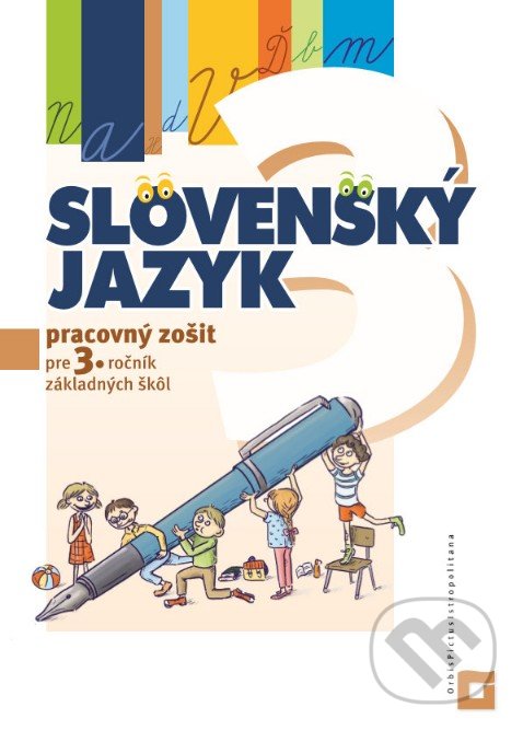 Levně Slovenský jazyk pre 3. ročník základných škôl - Alena Kurtulíková, Dana Kovárová - kniha z kategorie 1. stupeň