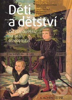 Kniha: Děti a dětství (Dana Dvořáčková-Malá a Martin Holý). Nakladatelství Lidové noviny, 2019