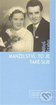 Levně Manželství, to je také slib (aneb proč by to třeba nešlo změnit) - kniha z kategorie Kresťanstvo