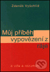 Levně Můj příběh vypovězení z ráje - Zdeněk Vyšohlíd - kniha z kategorie Náboženská literatúra
