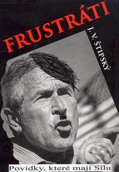 Levně Frustráti - J.V. Štipský - kniha z kategorie Spoločenská beletria