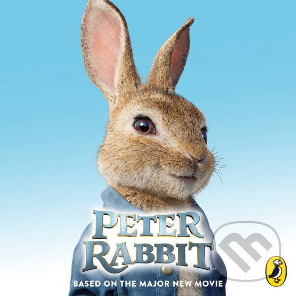 Peter Rabbit: Based on the Major New Movie - Frederick Warne, Emilia Fox, Puffin Books, 2018